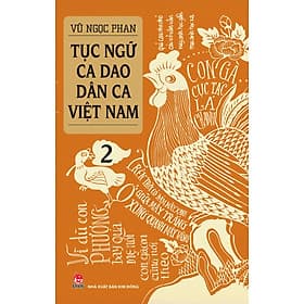 Tục Ngữ - Ca Dao - Dân Ca Việt Nam - Tập 2 - Vũ Ngọc Phan - NXB Kim Đồng - Vu Đồng