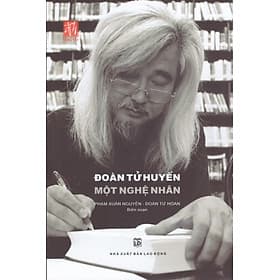 Đoàn Tử Huyến - Một nghệ nhân (Bản giới hạn H365, Bìa cứng) - Do