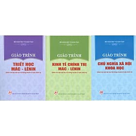 Combo 3 cuốn Giáo Trình Triết Học Mác – Lênin + Giáo Trình Kinh Tế Chính Trị Mác – Lênin + Giáo Trình Chủ Nghĩa Xã Hội Khoa Học (Dành Cho Bậc Đại Học Hệ Không Chuyên Lý Luận Chính Trị) - Bộ mới năm 2021 - 
