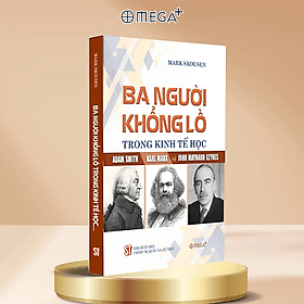 BA NGƯỜI KHỔNG LỒ TRONG KINH TẾ HỌC: ADAM SMITH – KARL MARX – JONH MAYNARD KEYNES- Mark Skousen – Omega Plus – NXB CTQG Sự Thật - Karl Marx
