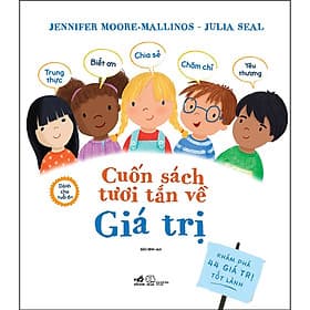 Cuốn Sách Tươi Tắn Về Giá Trị - Dành cho tuổi 6+ - Nhã Nam