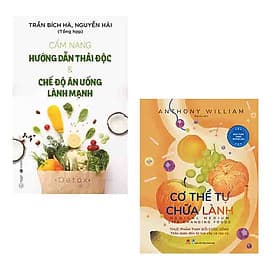 Combo 2 cuốn: Cẩm Nang Hướng Dẫn Thải Độc & Chế Độ Ăn Uống Lành Mạnh + Cơ Thể Tự Chữa Lành: Thực Phẩm Thay Đổi Cuộc Sống ( Kiến thức sử dụng thực phẩm hiệu quả/ Hướng dẫn sống lành mạnh/ Tặng kèm Bookmark happy) - An Lan