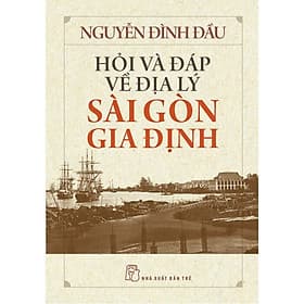 Hỏi Và Đáp Và Địa Lý Sài Gòn Gia Định - Lý Gia