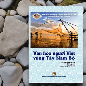 Văn Hóa Người Việt Vùng Tây Nam Bộ - Tái bản lần 3- 2022 - Nhã Nam