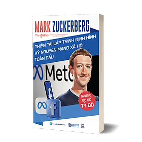 Sách Những bộ óc tỷ đô: Mark Zuckerberg: Thiên tài lập trình định hình kỷ nguyên mạng xã hội toàn cầu - Nguyên
