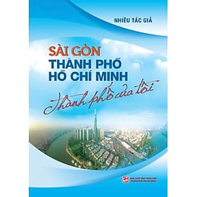 Sách Sài Gòn - Thành Phố Hồ Chí Minh - Thành phố của tôi - Minh Minh