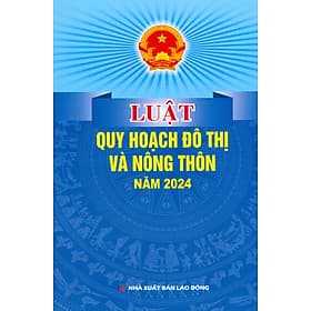 Luật Quy Hoạch Đô Thị Và Nông Thôn Năm 2024 - Nhã Nam