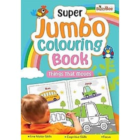 Super Jumbo Colouring Book (Things That Move) - Tri Thức
