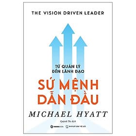 Từ Quản Lý Đến Lãnh Đạo - Sứ Mệnh Dẫn Đầu - Saigon Books