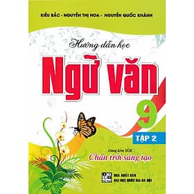 Hướng Dẫn Học Ngữ Văn 9 - Tập 2 (Dùng Kèm SGK Chân Trời Sáng Tạo) - Chà