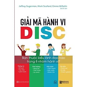 Giải Mã Hành Vi DISC - Bạn Thuộc Kiểu Lãnh Đạo Nào Trong 8 Nhóm Hành Vi - MCBooks - Thu