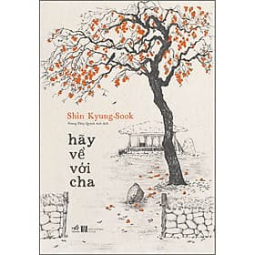 Sách Hãy Về Với Cha - Nhã Nam