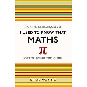 I Used To Know That Maths by Chris Waring - Nonfiction/ Reference/ Mathematics /Science in English - Michael McCarthy