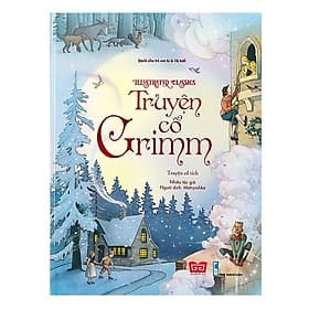 Illustrated Classics - Truyện cổ Grimm - Truyện Cổ Grimm