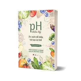 PH Diệu Kỳ - Ăn Xanh Để Khỏe, Tái Tạo Cơ Thể - An Vi