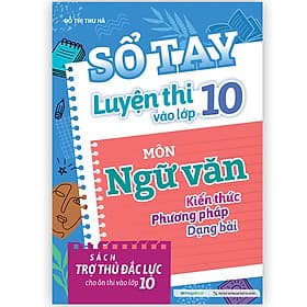 Sách Sổ tay luyện thi vào lớp 10 - Môn Ngữ văn - Văn