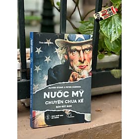 NƯỚC MỸ CHUYỆN CHƯA KỂ (Bản Rút Gọn) - Oliver Stone & Peter Kuznick - Lyceum - 