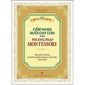 Cẩm Nang Nuôi Dạy Con Theo Phương Pháp Montessori - Cẩm Vân
