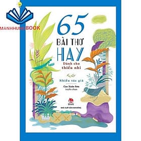 65 bài thơ hay dành cho thiếu nhi ( Kỉ niệm 65 năm NXB Kim Đồng) - Kim Ba