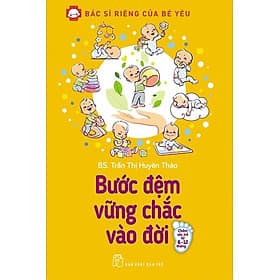 Bác Sĩ Riêng Của Bé Yêu - Bước Đệm Vững Chắc Vào Đời (Bác Sĩ Huyên Thảo) - Bác sĩ Trần Thị Huyên Thảo