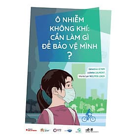 Ô nhiễm không khí: Cần làm gì để bảo vệ mình? - Nhã Nam Official - Minh