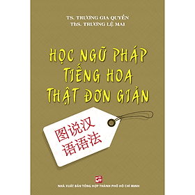 Sách Học ngữ pháp tiếng Hoa thật đơn giản (Tái bản 2024) - Nha Nha