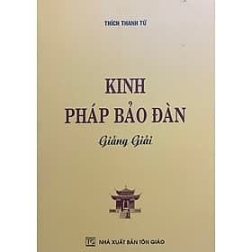Kinh Pháp bảo đàn giảng giải ( Thích Thanh Từ ) - Đàn Thanh