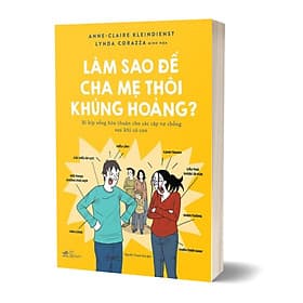 Làm Sao Để Cha Mẹ Thôi Khủng Hoảng