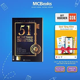 51 Chìa Khóa Vàng Để Trở Thành Người Ai Cũng Muốn Làm Việc Cùng - MCBooks - Chì