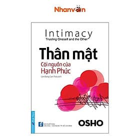 Osho - Thân Mật Cội Nguồn Của Hạnh Phúc - Tái Bản 2020 - Hạ