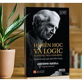 Huyền Học Và Logic Và Những Tiểu Luận Khác - Bertrand Russell - Hú