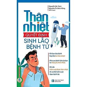 Thân Nhiệt Quyết Định Sinh Lão Bệnh Tử - Văn