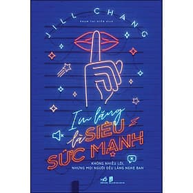 Sách Im Lặng Là Siêu Sức Mạnh - Nhã Nam