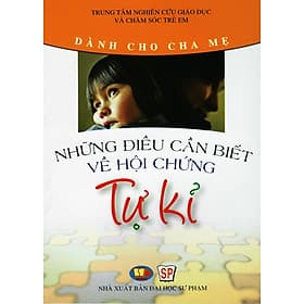 Những Điều Cần Biết Về Hội Chứng Tự Kỷ (Dành Cho Cha Mẹ) - Chà