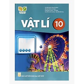 Sách giáo khoa Vật Lí 10- Kết Nối Tri Thức Với Cuộc Sống (Kèm Nilon bọc Sách) - Nhà xuất bản Giáo dục Việt Nam