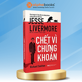 Chết Vì Chứng Khoán - Jesse Livermore - Khoa