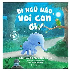 Đi Ngủ Nào Voi Con Ơi! 3+ - Di Di