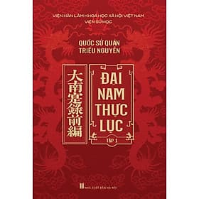 Quốc Sử Quán Triều Nguyễn - Đại Nam Thực Lục (Trọn Bộ 10 Tập) - Nguyễn Nam