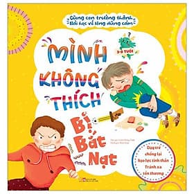 Cùng Con Trưởng Thành - Bài Học Về Lòng Dũng Cảm - Mình Không Thích Bị Bắt Nạt