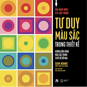Sách Tư Duy Màu Sắc Trong Thiết Kế - Hướng Dẫn Dùng Màu Sắc Trong Thiết Kế Đồ Họa - SKU: 9786320200535 Nhà sản xuất: Artbook - là một cẩm nang thiết yếu dành cho các nhà thiết kế đồ họa muốn làm chủ việc sử dụng màu sắc trong các dự án chuyên nghiệp. - An Thi