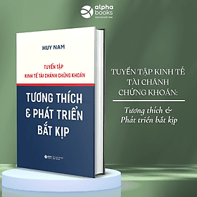 Tuyển Tập Kinh tế Tài Chánh Chứng Khoán - Tương Thích & Phát Triển Bắt Kịp (Huy Nam) - Huy Nam