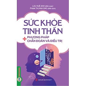 Sức Khoẻ Tinh Thần - Phương Pháp Chẩn Đoán Và Điều Trị - Phương Phương