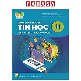 Sách Giáo Khoa Chuyên Đề Học Tập Tin Học 11 - Định Hướng Tin Học Ứng Dụng (Kết Nối) (Chuẩn) - Nhà xuất bản Larousse