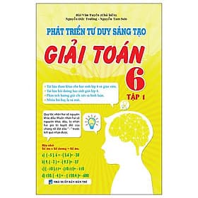 Phát Triển Tư Duy Sáng Tạo Giải Toán 6 - Tập 1 - Cty Văn Hóa Khang Việt