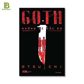 Goth - Những Kẻ Hắc Ám - Otsuichi - Nhã Nam - Go