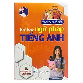 Các Lỗi Phổ Biến Khi Học Ngữ Pháp Tiếng Anh