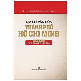 Địa Chí Văn Hóa Thành Phố Hồ Chí Minh - Tập 4: Tư Tưởng Và Tín Ngưỡng - Minh Minh