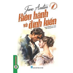 Định Kiến Và Kiêu Hãnh (Danh tác rút gọn của Pegasus) - Jane Austen; Sonal Talwar tóm lược; Trần Giang Sơn dịch - 