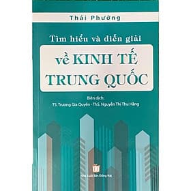 Tìm hiểu và diễn giải về kinh tế Trung Quốc ( Thái Phưởng) (HA-MK) - Nhà Sách Kinh Tế