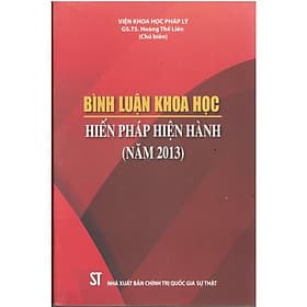 Bình Luận Khoa Học Hiến Pháp Nước Cộng Hòa Xã Hội Chủ Nghĩa Việt Nam Năm 2013 - NXB Chính Trị Quốc Gia - Nam Việt